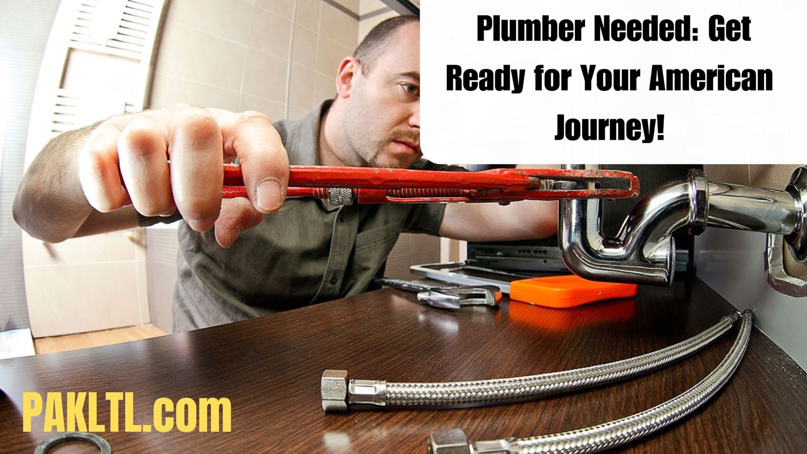 Plumber Needed: Get Ready for Your American Journey!