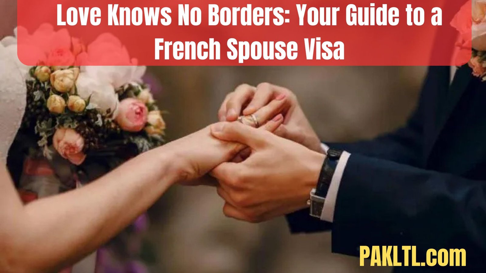 Love Knows No Borders: Your Guide to a French Spouse Visa