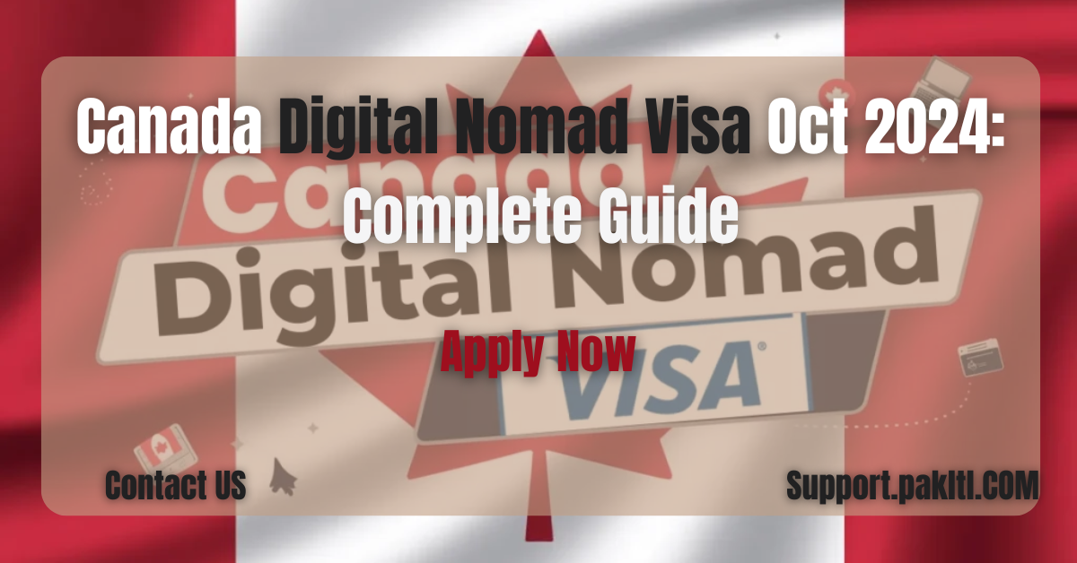 Canada Digital Nomad Visa Oct 2024: Complete Guide